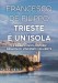 Copertina del libro Trieste è un isola